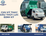 Chu Kỳ Thay Dầu Thủy Lực Định Kỳ Cho Xe Ép Rác Và Chở Rác Hyundai 