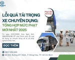 LỖI QUÁ TẢI TRỌNG XE CHUYÊN DỤNG: MỨC PHẠT MỚI NHẤT 2025