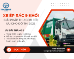 Xe Ép Rác 9 Khối Giải Pháp Thu Gom Tối Ưu Cho Đô Thị 2025