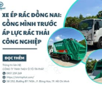 Xe Ép Rác Đồng Nai: Gồng Mình Trước Áp Lực Rác Thải Công Nghiệp